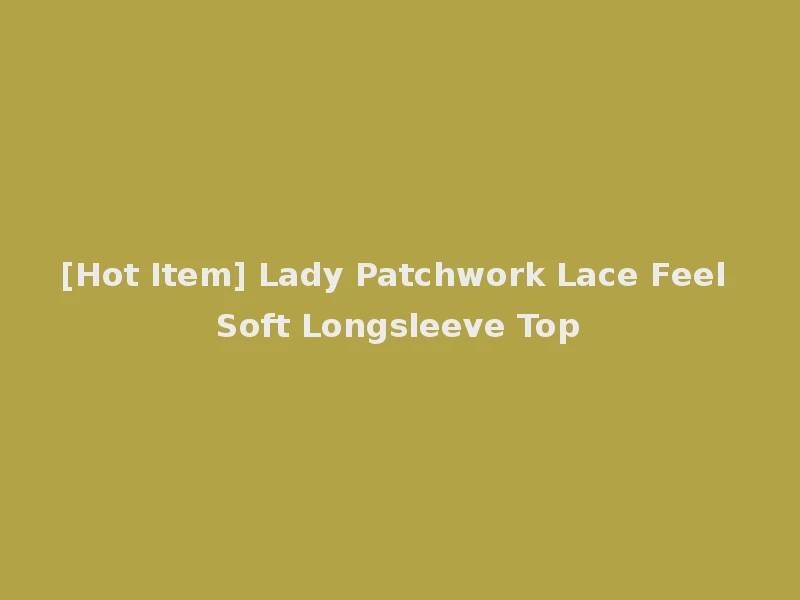 [Hot Item] Lady Patchwork Lace Feel Soft Longsleeve Top