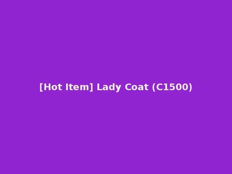 [Hot Item] Lady Coat (C1500)