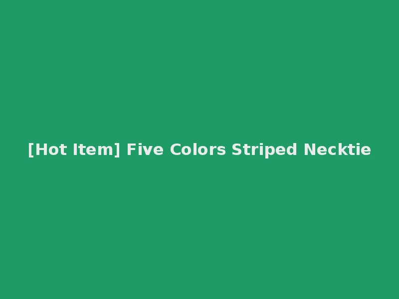 [Hot Item] Five Colors Striped Necktie