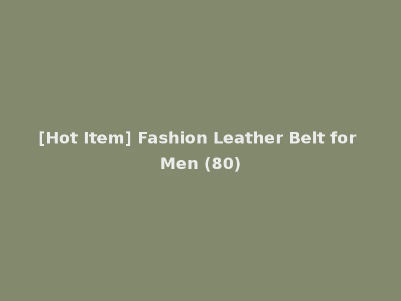 [Hot Item] Fashion Leather Belt for Men (80)