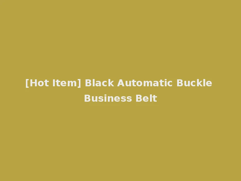 [Hot Item] Black Automatic Buckle Business Belt