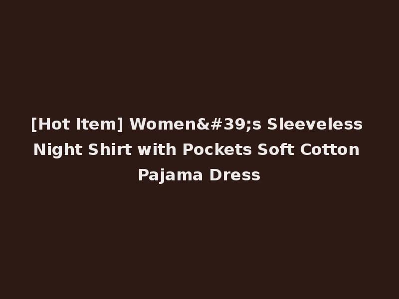 [Hot Item] Women's Sleeveless Night Shirt with Pockets Soft Cotton Pajama Dress