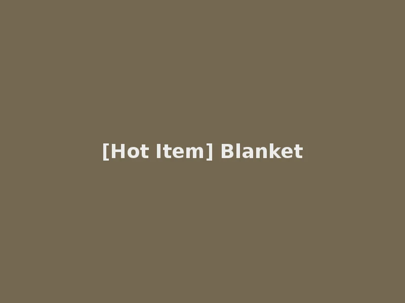 [Hot Item] Blanket