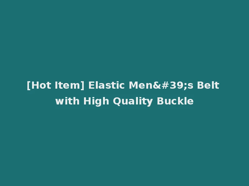 [Hot Item] Elastic Men's Belt with High Quality Buckle