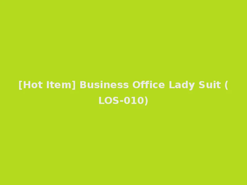 [Hot Item] Business Office Lady Suit (LOS-010)