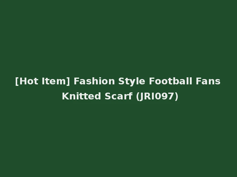 [Hot Item] Fashion Style Football Fans Knitted Scarf (JRI097)