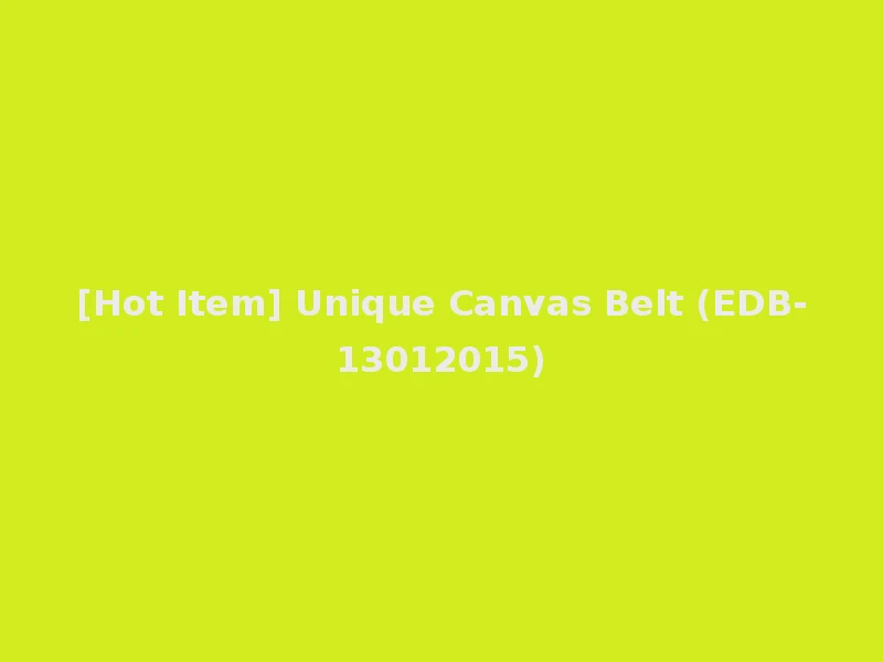 [Hot Item] Unique Canvas Belt (EDB-13012015)