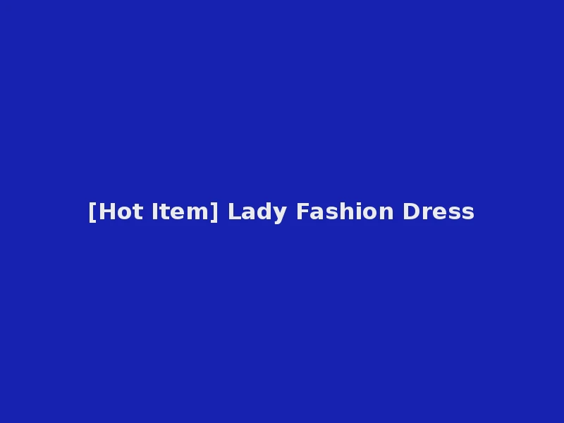 [Hot Item] Lady Fashion Dress