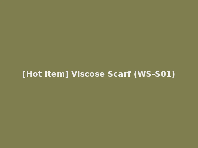 [Hot Item] Viscose Scarf (WS-S01)