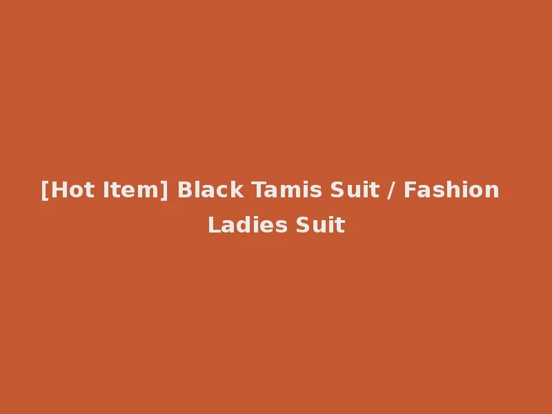 [Hot Item] Black Tamis Suit / Fashion Ladies Suit