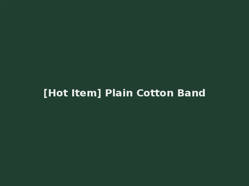 [Hot Item] Plain Cotton Band