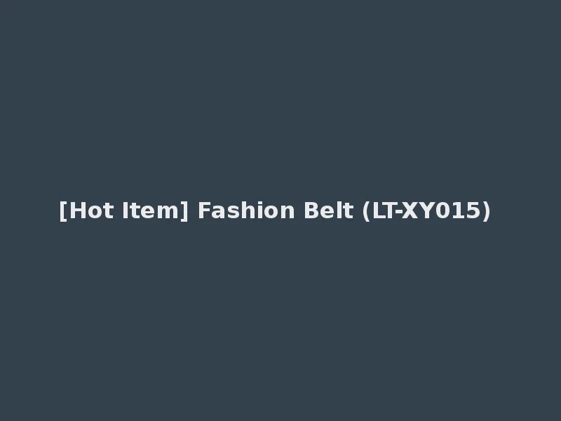 [Hot Item] Fashion Belt (LT-XY015)