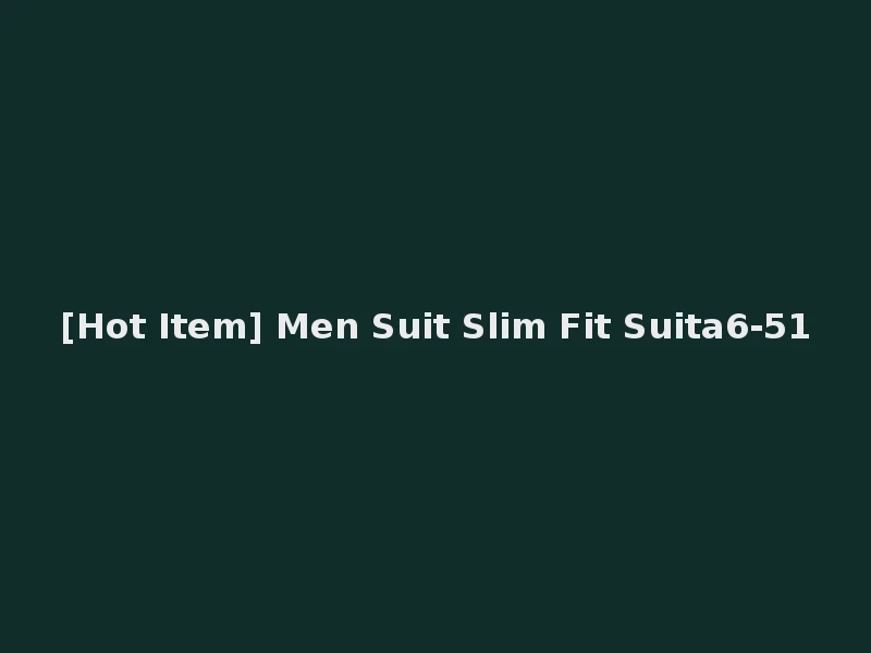 [Hot Item] Men Suit Slim Fit Suita6-51