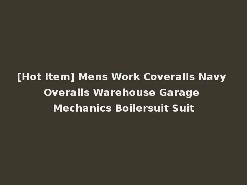 [Hot Item] Mens Work Coveralls Navy Overalls Warehouse Garage Mechanics Boilersuit Suit