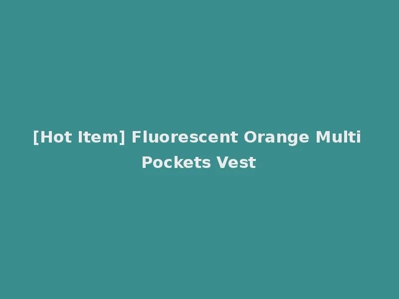 [Hot Item] Fluorescent Orange Multi Pockets Vest