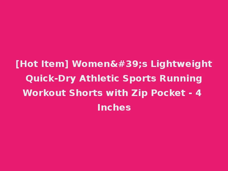[Hot Item] Women's Lightweight Quick-Dry Athletic Sports Running Workout Shorts with Zip Pocket - 4 Inches