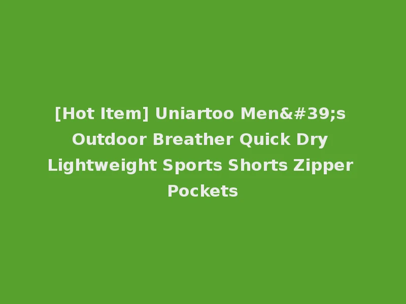 [Hot Item] Uniartoo Men's Outdoor Breather Quick Dry Lightweight Sports Shorts Zipper Pockets