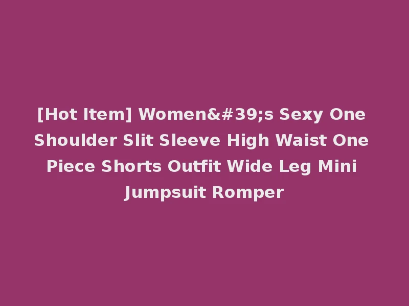 [Hot Item] Women's Sexy One Shoulder Slit Sleeve High Waist One Piece Shorts Outfit Wide Leg Mini Jumpsuit Romper