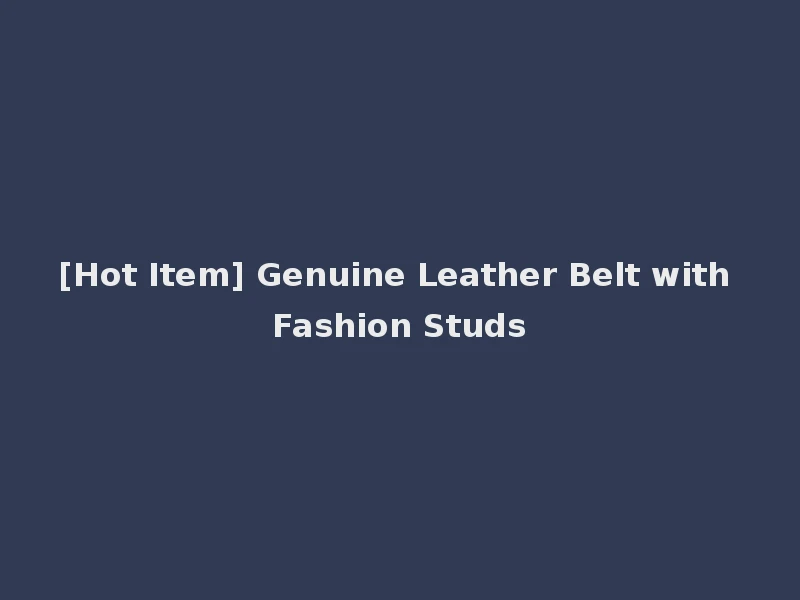 [Hot Item] Genuine Leather Belt with Fashion Studs