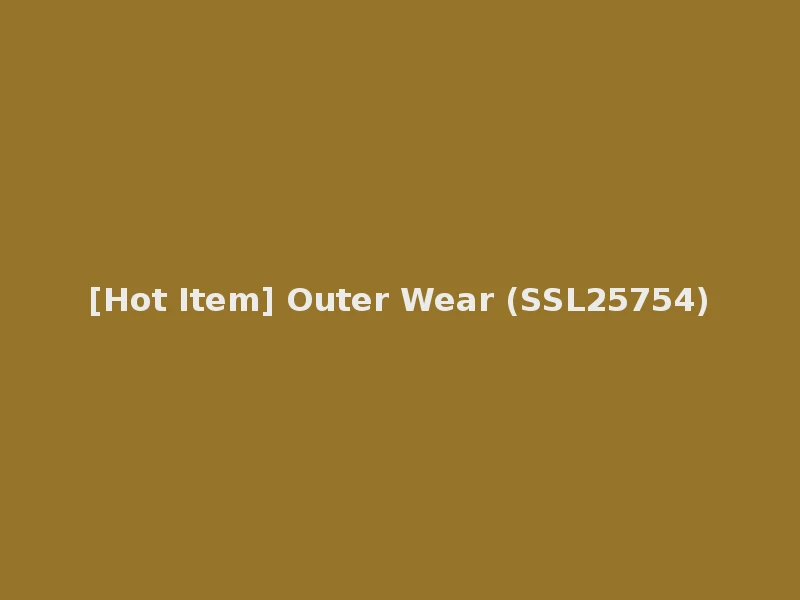 [Hot Item] Outer Wear (SSL25754)