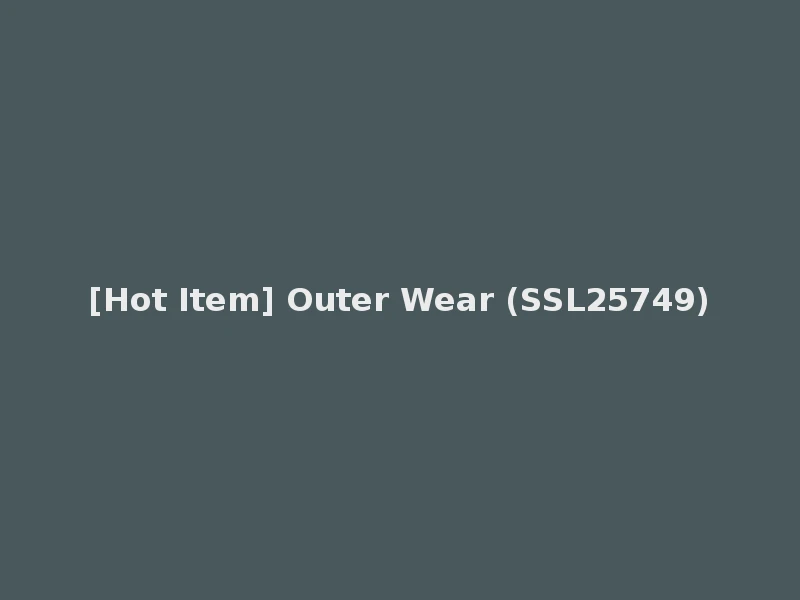 [Hot Item] Outer Wear (SSL25749)