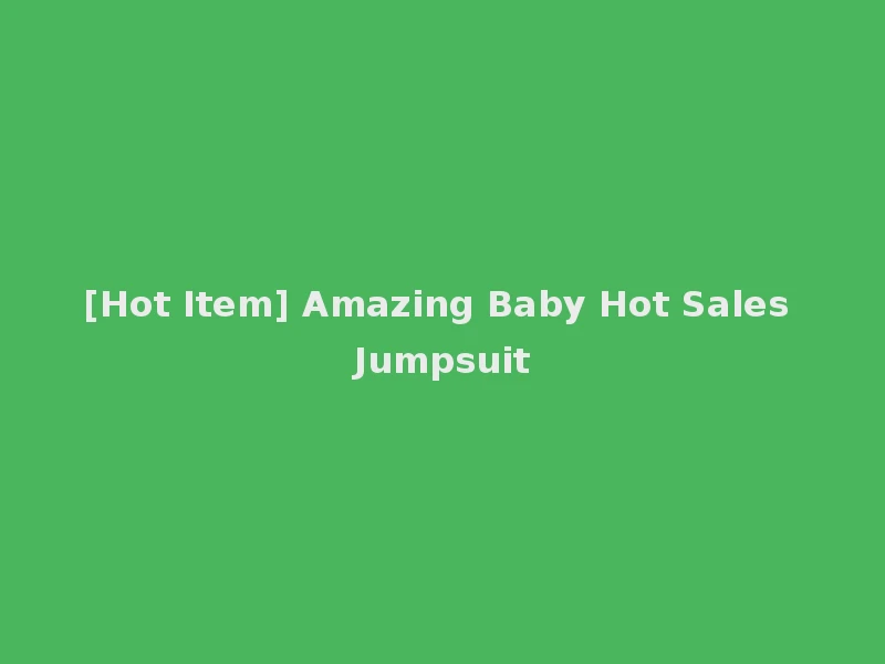 [Hot Item] Amazing Baby Hot Sales Jumpsuit
