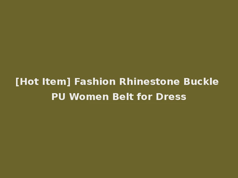 [Hot Item] Fashion Rhinestone Buckle PU Women Belt for Dress