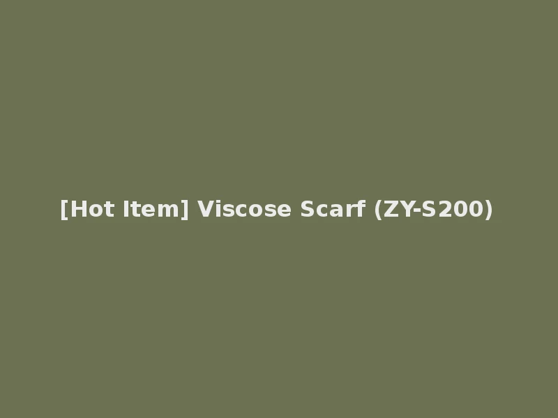 [Hot Item] Viscose Scarf (ZY-S200)