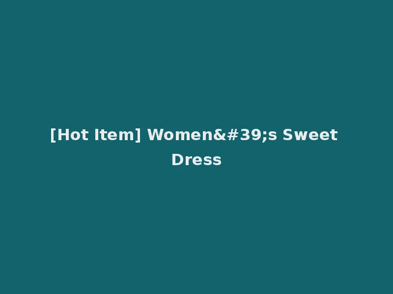 [Hot Item] Women's Sweet Dress
