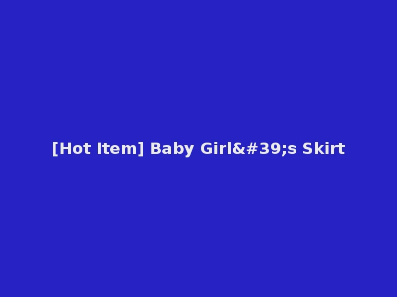 [Hot Item] Baby Girl's Skirt