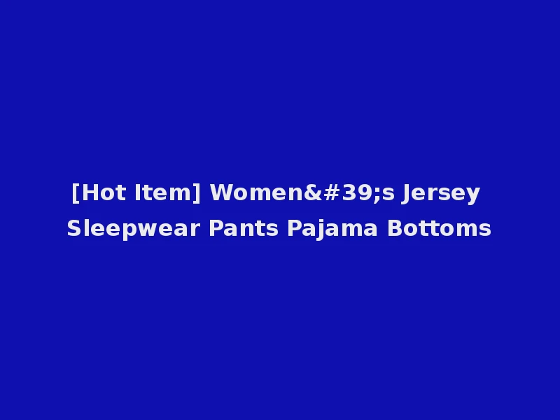 [Hot Item] Women's Jersey Sleepwear Pants Pajama Bottoms