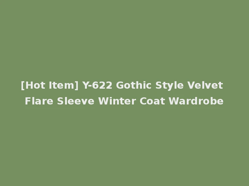 [Hot Item] Y-622 Gothic Style Velvet Flare Sleeve Winter Coat Wardrobe