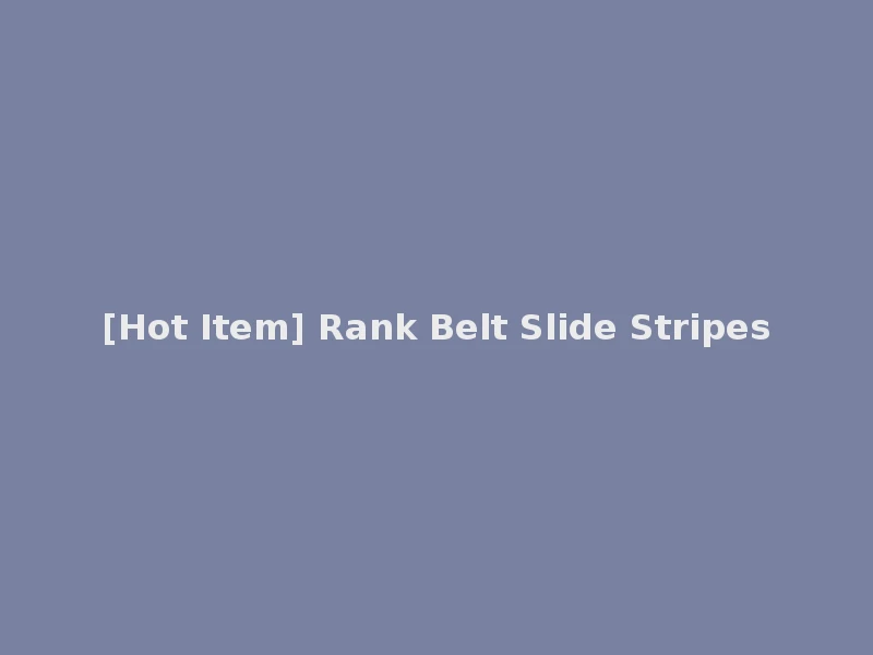 [Hot Item] Rank Belt Slide Stripes