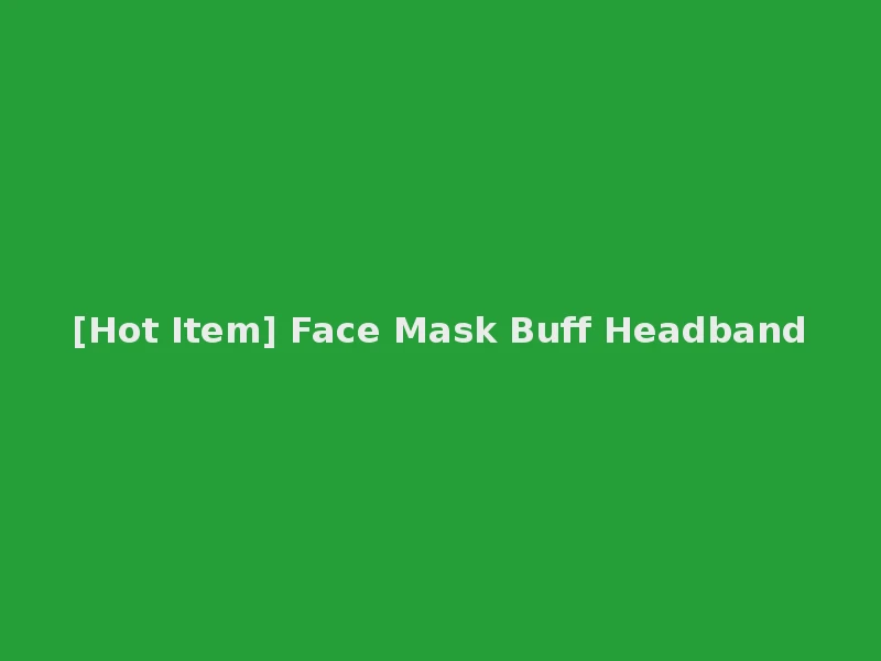 [Hot Item] Face Mask Buff Headband
