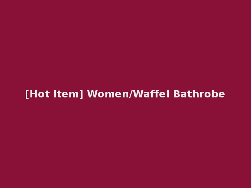 [Hot Item] Women/Waffel Bathrobe