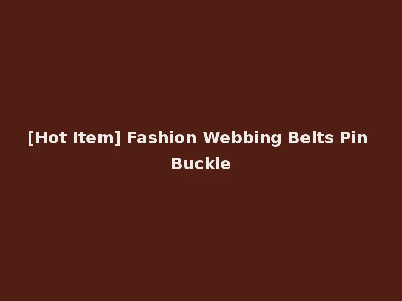 [Hot Item] Fashion Webbing Belts Pin Buckle