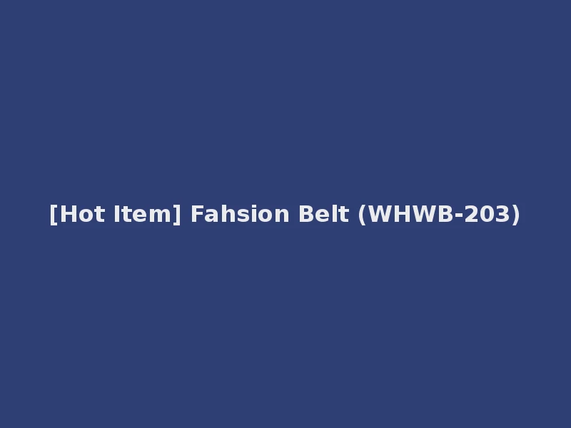 [Hot Item] Fahsion Belt (WHWB-203)