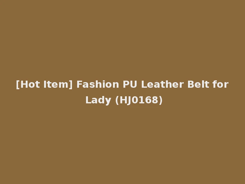 [Hot Item] Fashion PU Leather Belt for Lady (HJ0168)