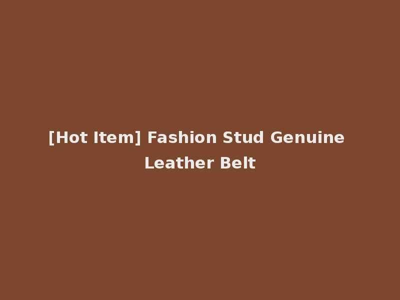 [Hot Item] Fashion Stud Genuine Leather Belt