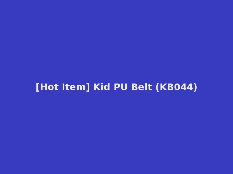 [Hot Item] Kid PU Belt (KB044)
