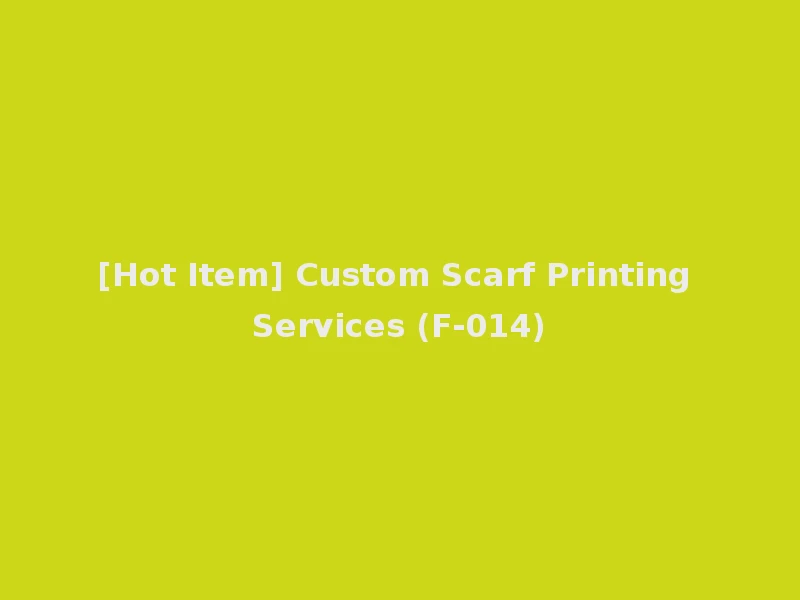 [Hot Item] Custom Scarf Printing Services (F-014)