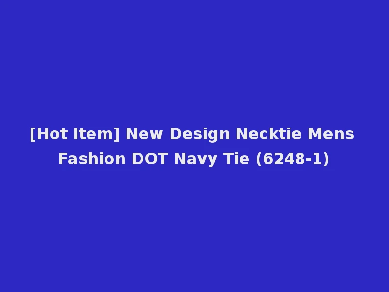 [Hot Item] New Design Necktie Mens Fashion DOT Navy Tie (6248-1)
