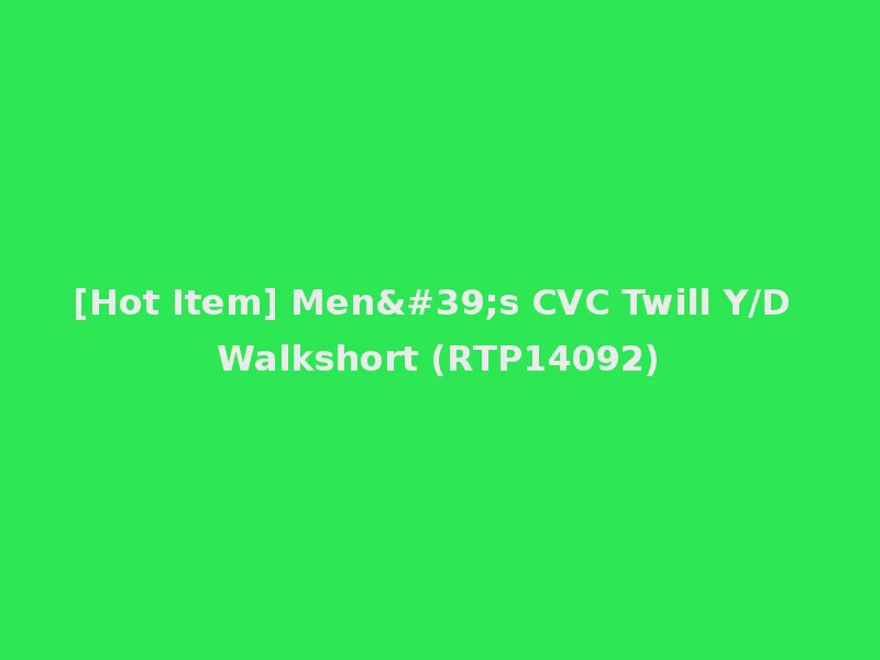 [Hot Item] Men's CVC Twill Y/D Walkshort (RTP14092)