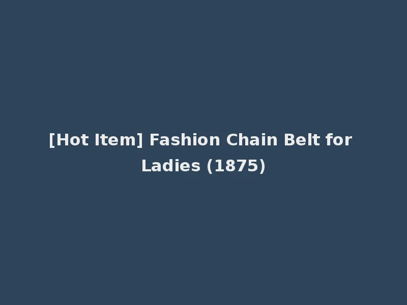 [Hot Item] Fashion Chain Belt for Ladies (1875)