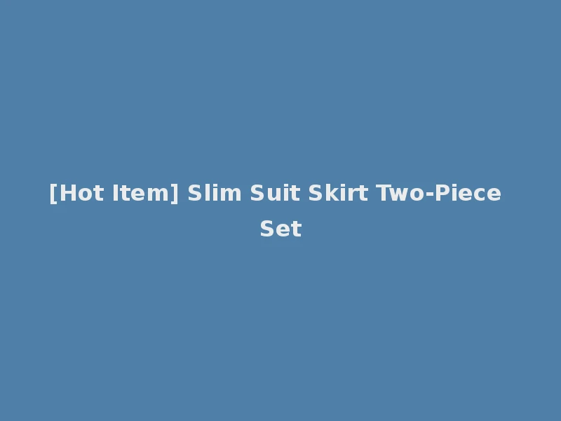 [Hot Item] Slim Suit Skirt Two-Piece Set