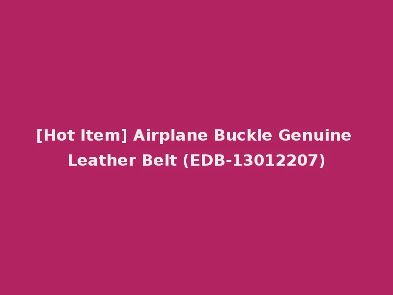 [Hot Item] Airplane Buckle Genuine Leather Belt (EDB-13012207)