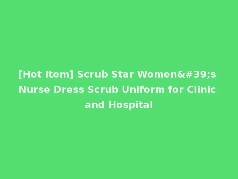 [Hot Item] Scrub Star Women's Nurse Dress Scrub Uniform for Clinic and Hospital