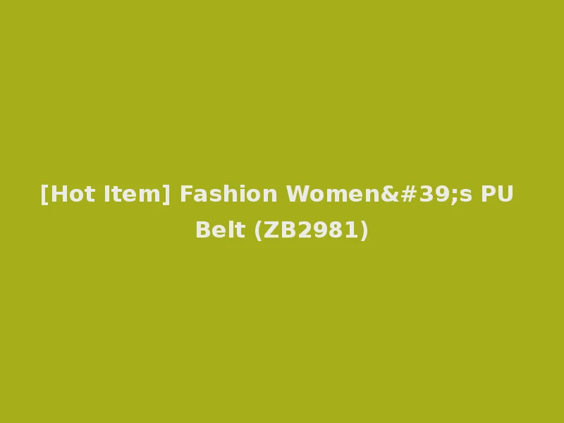 [Hot Item] Fashion Women's PU Belt (ZB2981)