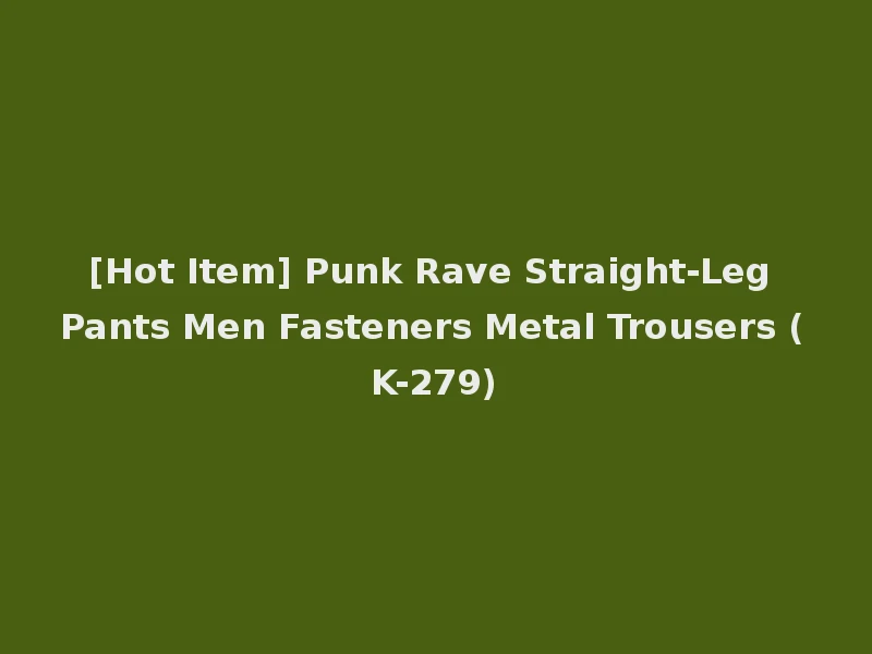 [Hot Item] Punk Rave Straight-Leg Pants Men Fasteners Metal Trousers (K-279)