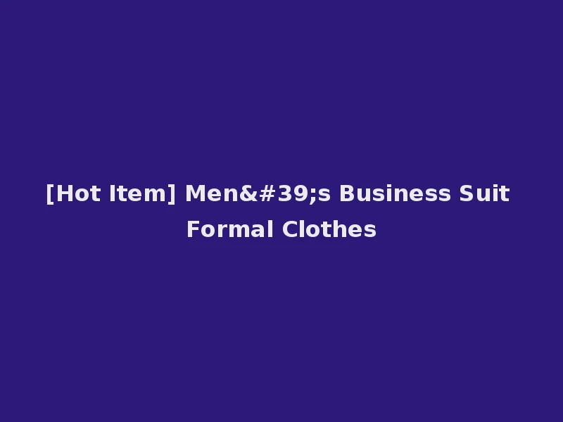 [Hot Item] Men's Business Suit Formal Clothes